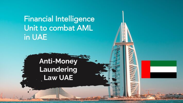 Financial Intelligence Unit to combat AML in UAE, AML Law UAE